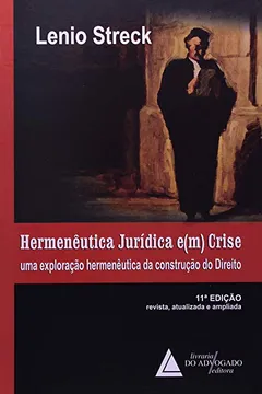Livro Hermenêutica Jurídica e(m) Crise. Uma Explosão Hermenêutica da Construção do Direito - Resumo, Resenha, PDF, etc.