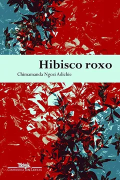 Livro Hibisco Roxo - Resumo, Resenha, PDF, etc.