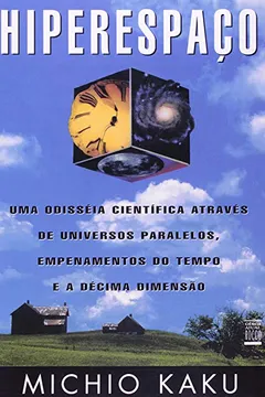 Livro Hiperespaço. Uma Odisseia Cientifica Através de Universos Paralelos - Resumo, Resenha, PDF, etc.