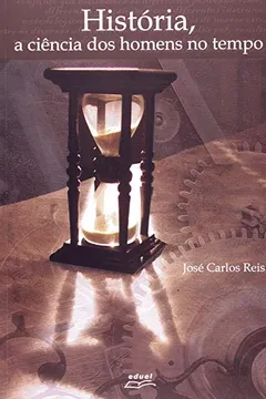 Livro História, A Ciência Dos Homens No Tempo - Resumo, Resenha, PDF, etc.