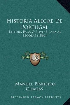Livro Historia Alegre de Portugal: Leitura Para O Povo E Para as Escolas (1880) - Resumo, Resenha, PDF, etc.
