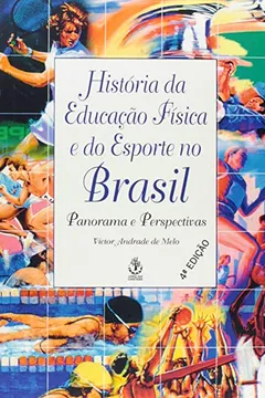 Capa do livro Historia Da Educacao Fisica E Do Esporte No Brasil