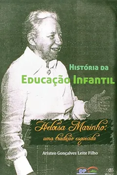 Livro Historia Da Educacao Infantil - Heloisa Marinho - Uma Tradicao - Resumo, Resenha, PDF, etc.