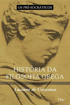 Livro História da Filosofia Grega os Pré-Socráticos - Resumo, Resenha, PDF, etc.