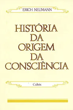 Livro História da Origem da Consciência - Resumo, Resenha, PDF, etc.