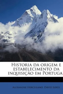 Capa do livro Historia Da Origem E Estabelecimento Da Inquisicao Em Portugal