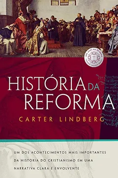 Livro História da Reforma - Resumo, Resenha, PDF, etc.