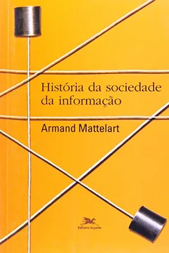 Livro História Da Sociedade Da Informação - Resumo, Resenha, PDF, etc.