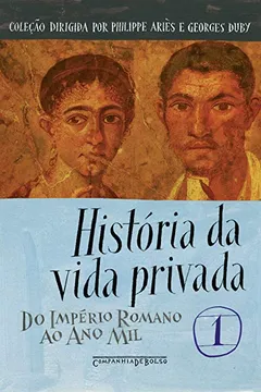 Livro História da Vida Privada - Volume 1 - Resumo, Resenha, PDF, etc.