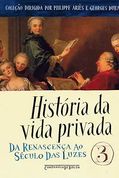 Livro História da Vida Privada - Volume 3 - Resumo, Resenha, PDF, etc.