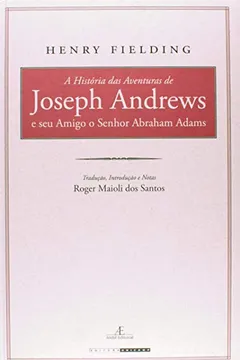 Livro Historia Das Aventuras De Joseph Andrews - E Seu Amigo O Senhhor Abrah - Resumo, Resenha, PDF, etc.
