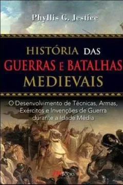 Livro História das Guerras e Batalhas Medievais - Resumo, Resenha, PDF, etc.
