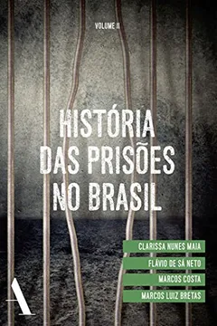 Livro História das Prisões no Brasil - Volume 2 - Resumo, Resenha, PDF, etc.