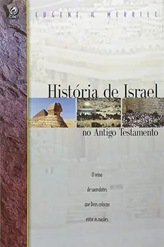 Livro História De Israel No Antigo Testamento - O Reino Dos Sacerdotes Que Deus Colocou Entre As Nações - Resumo, Resenha, PDF, etc.
