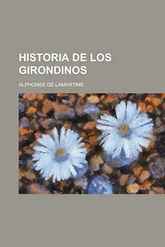 Livro Historia de Los Girondinos - Resumo, Resenha, PDF, etc.