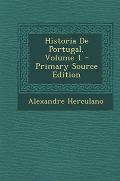 Livro Historia de Portugal, Volume 1 - Primary Source Edition - Resumo, Resenha, PDF, etc.
