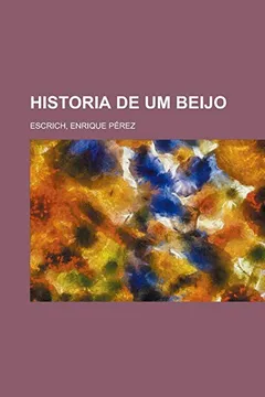 Livro Historia de Um Beijo - Resumo, Resenha, PDF, etc.
