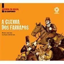 Livro Historia Do Brasil Em Quadrinhos - A Guerra Dos Farrapos - Resumo, Resenha, PDF, etc.