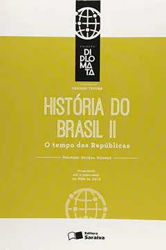 Livro História do Brasil. O Tempo das Repúblicas - Volume 2 - Resumo, Resenha, PDF, etc.