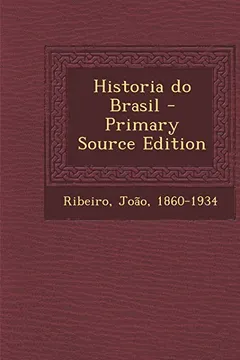 Livro Historia Do Brasil - Primary Source Edition - Resumo, Resenha, PDF, etc.
