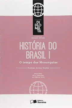 Livro História do Brasil - Volume 1. Coleção Diplomata - Resumo, Resenha, PDF, etc.