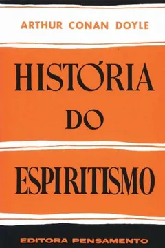 Livro História do Espiritismo - Resumo, Resenha, PDF, etc.