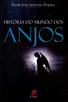 Livro História do Mundo dos Anjos - Resumo, Resenha, PDF, etc.