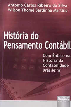 Livro História do Pensamento Contábil. Com Ênfase na História da Contabilidade Brasileira - Resumo, Resenha, PDF, etc.