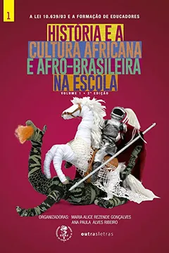 Livro História e Cultura Afro-Brasileira e Africana na Escola - Volume I - Resumo, Resenha, PDF, etc.