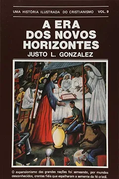 Livro Historia Ilustrada Do Cristianismo - V. 09 - A Era Dos Novos Horizonte - Resumo, Resenha, PDF, etc.