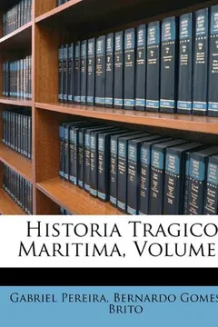 Livro Historia Tragico-Maritima, Volume 1 - Resumo, Resenha, PDF, etc.