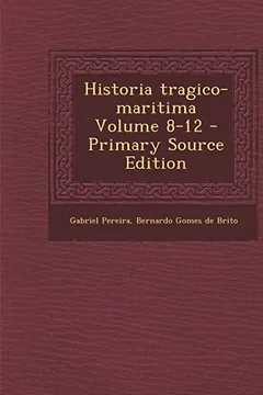 Livro Historia Tragico-Maritima Volume 8-12 - Resumo, Resenha, PDF, etc.