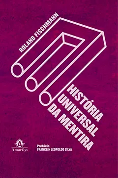 Livro História Universal da Mentira - Resumo, Resenha, PDF, etc.
