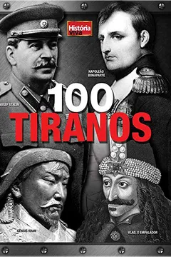 Capa do livro História Viva. 100 Tiranos