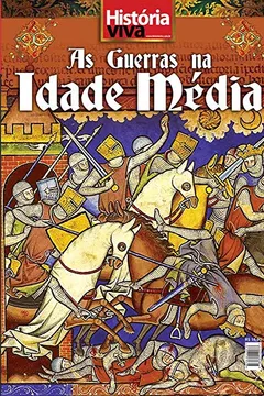 Livro História Viva. As Guerras na Idade Média - Resumo, Resenha, PDF, etc.