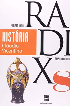 Livro História - Volume 8. Coleção Projeto Radix - Resumo, Resenha, PDF, etc.