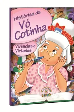 Livro Histórias da Vó Cotinha. Vivências e Virtudes - Coleção Cidade dos Livros - Resumo, Resenha, PDF, etc.