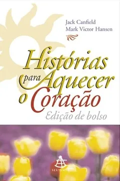 Livro Histórias Para Aquecer o Coração - Resumo, Resenha, PDF, etc.