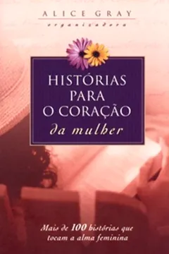 Livro Histórias Para O Coração Da Mulher - Resumo, Resenha, PDF, etc.
