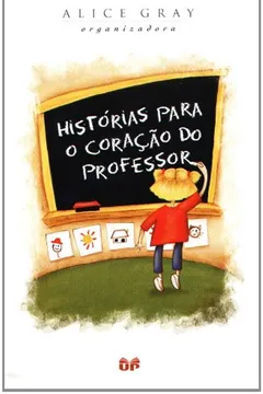 Livro Histórias para o Coração do Professor - Resumo, Resenha, PDF, etc.