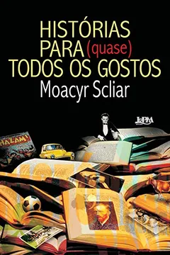 Livro Histórias Para Quase Todos Os Gostos - Resumo, Resenha, PDF, etc.