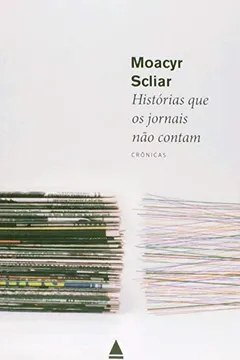 Histórias que os Jornais não Contam PDF Moacyr Scliar