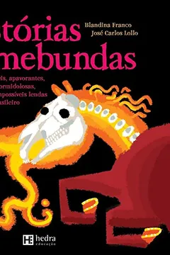 Capa do livro Histórias tremebundas: As mais terríveis, apavorantes, impressionantes, formidolosas, assombrosas e impossíveis lendas do folclore brasileiro