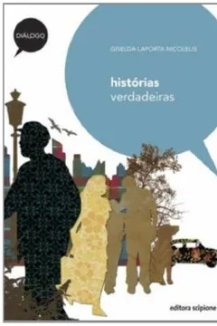 Livro Histórias Verdadeiras - Coleção Diálogo - Resumo, Resenha, PDF, etc.