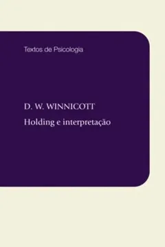 Livro Holding e Interpretação - Coleção Textos de Psicologia - Resumo, Resenha, PDF, etc.