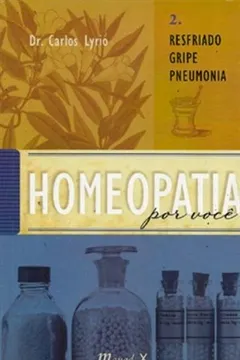 Livro Homeopatia por Voce. Resfriado. Gripe- Pneumonia - Volume 2 - Resumo, Resenha, PDF, etc.