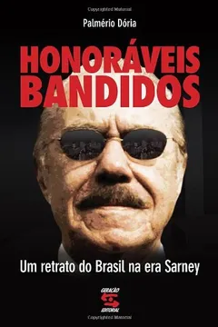Livro Honoráveis Bandidos. Um Retrato do Brasil na Era Sarney - Resumo, Resenha, PDF, etc.