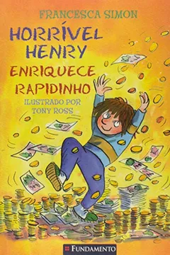 Livro Horrível Henry. Horrível Henry Enriquece Rapidinho - Resumo, Resenha, PDF, etc.