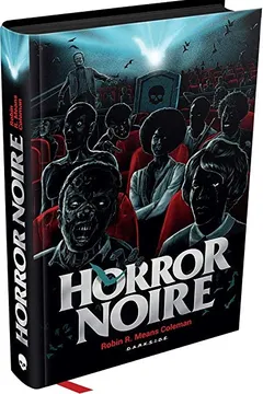 Livro Horror Noire: A Representação Negra no Cinema de Terror + Marcador Exclusivo - Resumo, Resenha, PDF, etc.