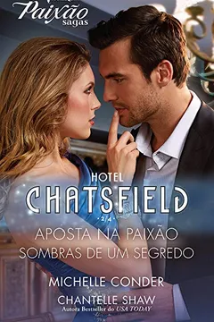 Livro Hotel Chatsfield 2 de 4 - Coleção Harlequin Paixão Sagas. Número 19 - Resumo, Resenha, PDF, etc.